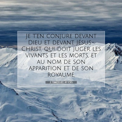 Picture 07 - 2 Timothée 4:1 LSG - Je t'en conjure devant Dieu et devant - Bible Verse Picture