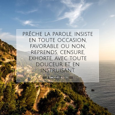 Picture 07 - 2 Timothée 4:2 LSG - prêche la parole, insiste en toute occasion, - Bible Verse Picture