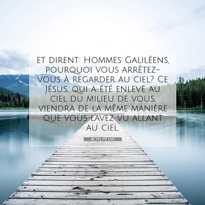 Picture 07 - Actes 1:11 LSG - et dirent: Hommes Galiléens, pourquoi vous - Bible Verse Picture