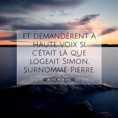 Picture 07 - Actes 10:18 LSG - et demandèrent à haute voix si c'était là que - Bible Verse Picture