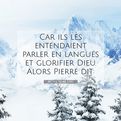 Picture 07 - Actes 10:46 LSG - Car ils les entendaient parler en langues et - Bible Verse Picture
