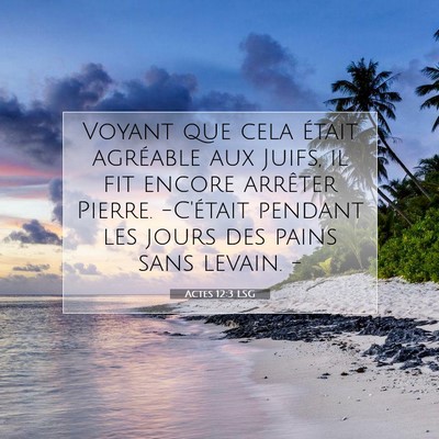 Picture 07 - Actes 12:3 LSG - Voyant que cela était agréable aux Juifs, il - Bible Verse Picture
