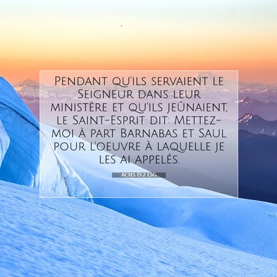 Picture 07 - Actes 13:2 LSG - Pendant qu'ils servaient le Seigneur dans leur - Bible Verse Picture