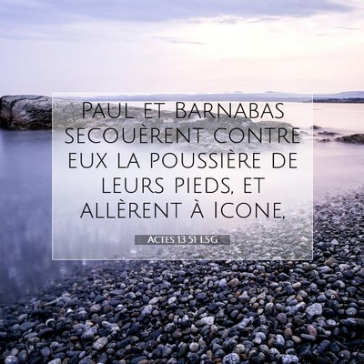 Picture 07 - Actes 13:51 LSG - Paul et Barnabas secouèrent contre eux la - Bible Verse Picture