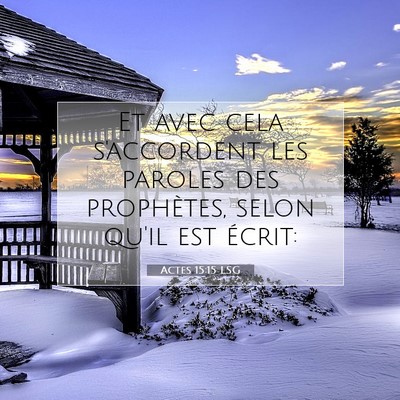 Picture 07 - Actes 15:15 LSG - Et avec cela s'accordent les paroles des - Bible Verse Picture