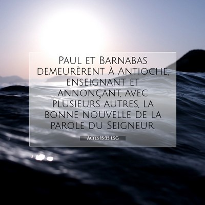 Picture 07 - Actes 15:35 LSG - Paul et Barnabas demeurèrent à Antioche, - Bible Verse Picture