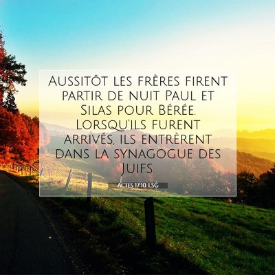 Picture 07 - Actes 17:10 LSG - Aussitôt les frères firent partir de nuit Paul - Bible Verse Picture