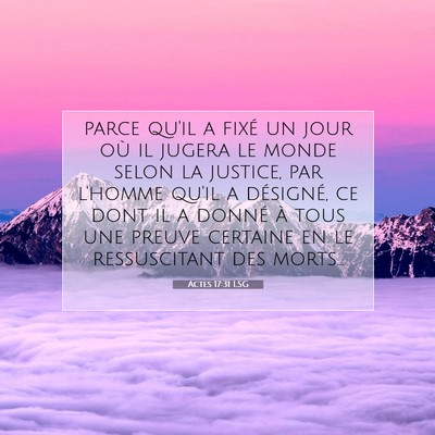 Picture 07 - Actes 17:31 LSG - parce qu'il a fixé un jour où il jugera le - Bible Verse Picture