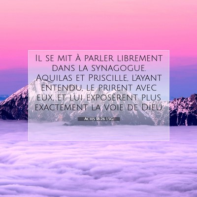 Picture 07 - Actes 18:26 LSG - Il se mit à parler librement dans la synagogue. - Bible Verse Picture