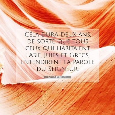 Picture 07 - Actes 19:10 LSG - Cela dura deux ans, de sorte que tous ceux qui - Bible Verse Picture
