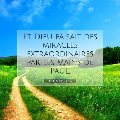 Picture 07 - Actes 19:11 LSG - Et Dieu faisait des miracles extraordinaires par - Bible Verse Picture