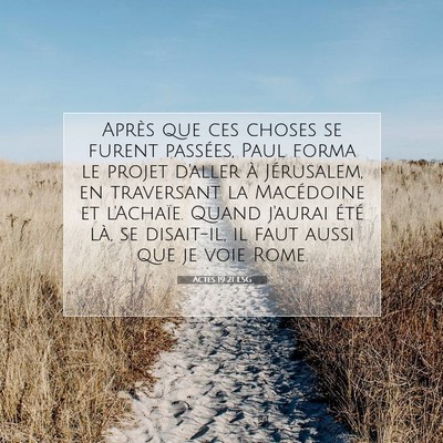 Picture 07 - Actes 19:21 LSG - Après que ces choses se furent passées, Paul - Bible Verse Picture
