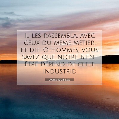 Picture 07 - Actes 19:25 LSG - Il les rassembla, avec ceux du même métier, et - Bible Verse Picture