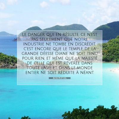 Picture 07 - Actes 19:27 LSG - Le danger qui en résulte, ce n'est pas seulement - Bible Verse Picture