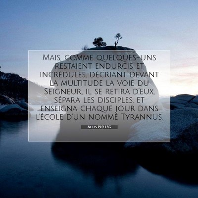 Picture 07 - Actes 19:9 LSG - Mais, comme quelques-uns restaient endurcis et - Bible Verse Picture