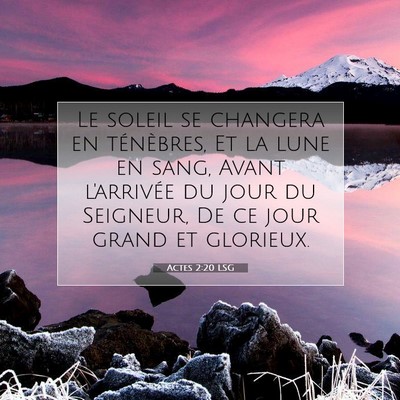 Picture 07 - Actes 2:20 LSG - Le soleil se changera en ténèbres, Et la lune - Bible Verse Picture