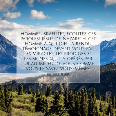 Picture 07 - Actes 2:22 LSG - Hommes Israélites, écoutez ces paroles! Jésus - Bible Verse Picture