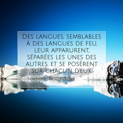 Picture 07 - Actes 2:3 LSG - Des langues, semblables à des langues de feu, - Bible Verse Picture