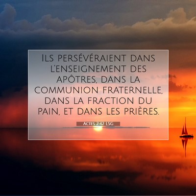 Picture 07 - Actes 2:42 LSG - Ils persévéraient dans l'enseignement des - Bible Verse Picture