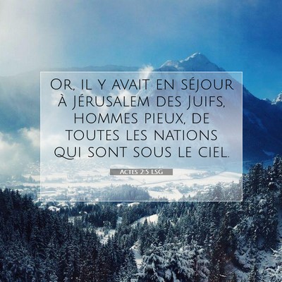 Picture 07 - Actes 2:5 LSG - Or, il y avait en séjour à Jérusalem des - Bible Verse Picture