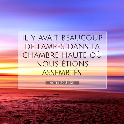 Picture 07 - Actes 20:8 LSG - Il y avait beaucoup de lampes dans la chambre - Bible Verse Picture