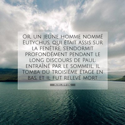 Picture 07 - Actes 20:9 LSG - Or, un jeune homme nommé Eutychus, qui était - Bible Verse Picture