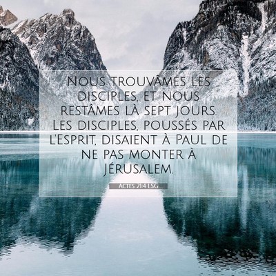 Picture 07 - Actes 21:4 LSG - Nous trouvâmes les disciples, et nous restâmes - Bible Verse Picture