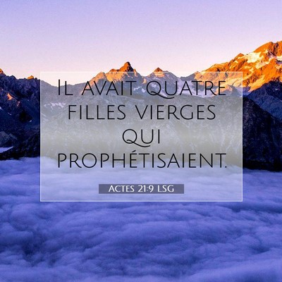 Picture 07 - Actes 21:9 LSG - Il avait quatre filles vierges qui - Bible Verse Picture