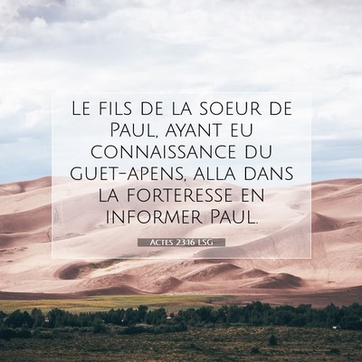 Picture 07 - Actes 23:16 LSG - Le fils de la soeur de Paul, ayant eu - Bible Verse Picture