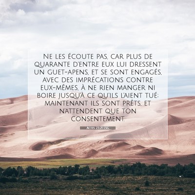 Picture 07 - Actes 23:21 LSG - Ne les écoute pas, car plus de quarante d'entre - Bible Verse Picture