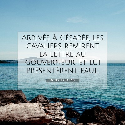 Picture 07 - Actes 23:33 LSG - Arrivés à Césarée, les cavaliers remirent la - Bible Verse Picture