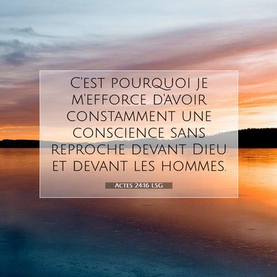 Picture 07 - Actes 24:16 LSG - C'est pourquoi je m'efforce d'avoir constamment - Bible Verse Picture