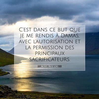 Picture 07 - Actes 26:12 LSG - C'est dans ce but que je me rendis à Damas, avec - Bible Verse Picture