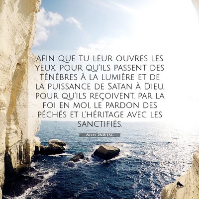 Picture 07 - Actes 26:18 LSG - afin que tu leur ouvres les yeux, pour qu'ils - Bible Verse Picture