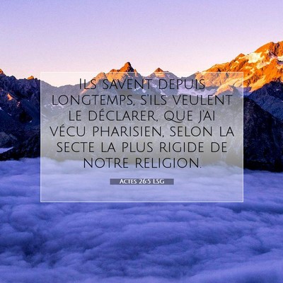 Picture 07 - Actes 26:5 LSG - Ils savent depuis longtemps, s'ils veulent le - Bible Verse Picture