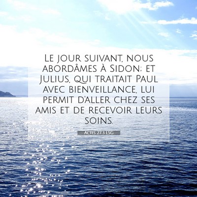 Picture 07 - Actes 27:3 LSG - Le jour suivant, nous abordâmes à Sidon; et - Bible Verse Picture