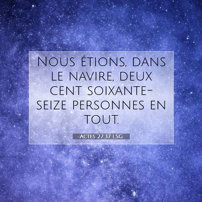Picture 07 - Actes 27:37 LSG - Nous étions, dans le navire, deux cent - Bible Verse Picture