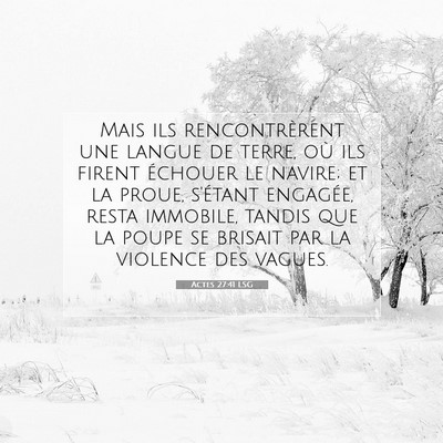 Picture 07 - Actes 27:41 LSG - Mais ils rencontrèrent une langue de terre, où - Bible Verse Picture