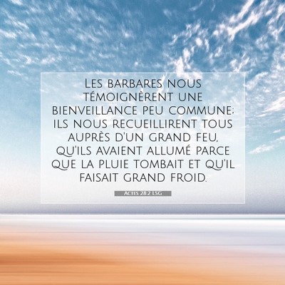 Picture 07 - Actes 28:2 LSG - Les barbares nous témoignèrent une - Bible Verse Picture