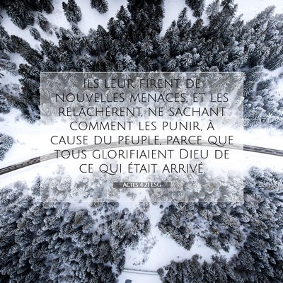 Picture 07 - Actes 4:21 LSG - Ils leur firent de nouvelles menaces, et les - Bible Verse Picture