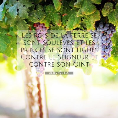 Picture 07 - Actes 4:26 LSG - Les rois de la terre se sont soulevés, Et les - Bible Verse Picture