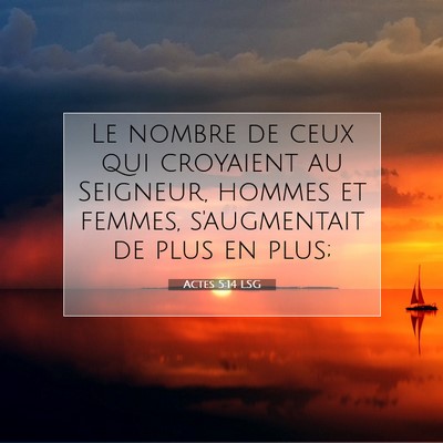 Picture 07 - Actes 5:14 LSG - Le nombre de ceux qui croyaient au Seigneur, - Bible Verse Picture