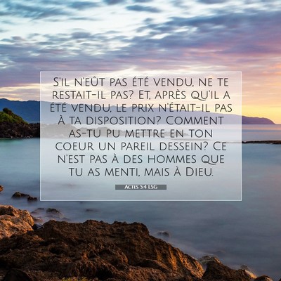 Picture 07 - Actes 5:4 LSG - S'il n'eût pas été vendu, ne te restait-il - Bible Verse Picture