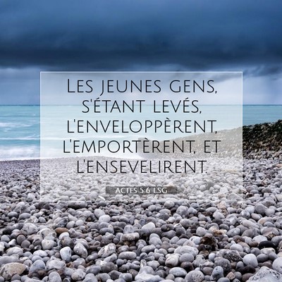 Picture 07 - Actes 5:6 LSG - Les jeunes gens, s'étant levés, - Bible Verse Picture
