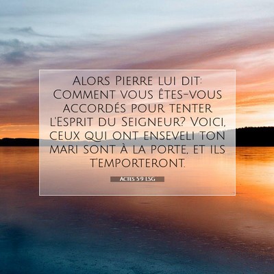Picture 07 - Actes 5:9 LSG - Alors Pierre lui dit: Comment vous êtes-vous - Bible Verse Picture