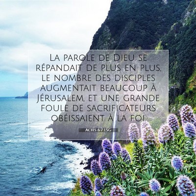 Picture 07 - Actes 6:7 LSG - La parole de Dieu se répandait de plus en plus, - Bible Verse Picture