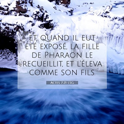 Picture 07 - Actes 7:21 LSG - et, quand il eut été exposé, la fille de - Bible Verse Picture