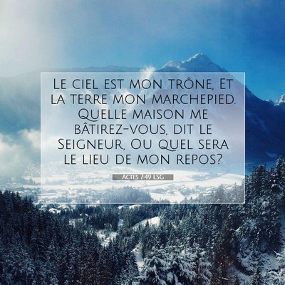 Picture 07 - Actes 7:49 LSG - Le ciel est mon trône, Et la terre mon - Bible Verse Picture