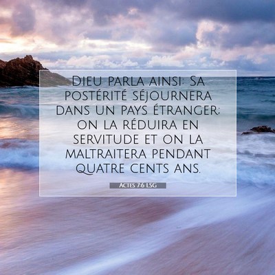 Picture 07 - Actes 7:6 LSG - Dieu parla ainsi: Sa postérité séjournera dans - Bible Verse Picture