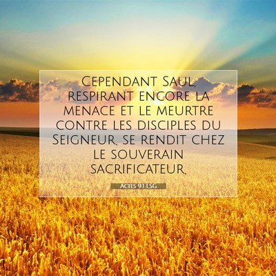 Picture 07 - Actes 9:1 LSG - Cependant Saul, respirant encore la menace et le - Bible Verse Picture